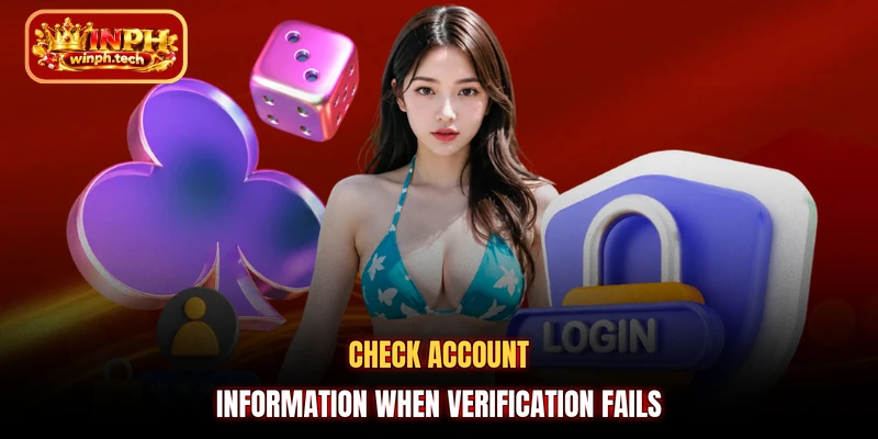 Check account information when verification fails
