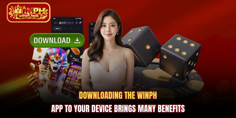 Downloading the WINPH app to your device brings many benefits