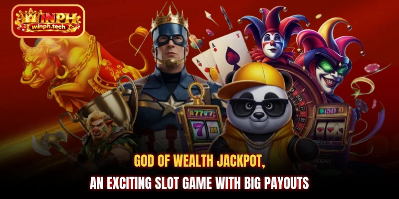 God of Wealth Jackpot, an exciting slot game with big payouts