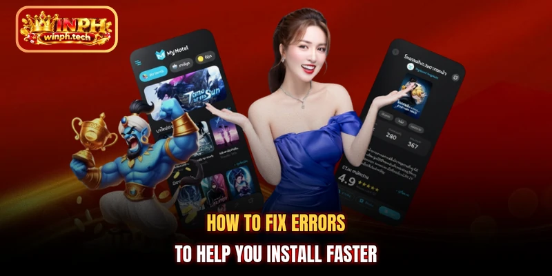 How to fix errors to help you install faster