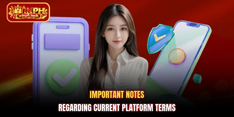 Important notes regarding current platform terms