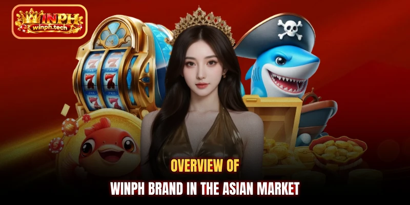 Overview of WINPH brand in the Asian market