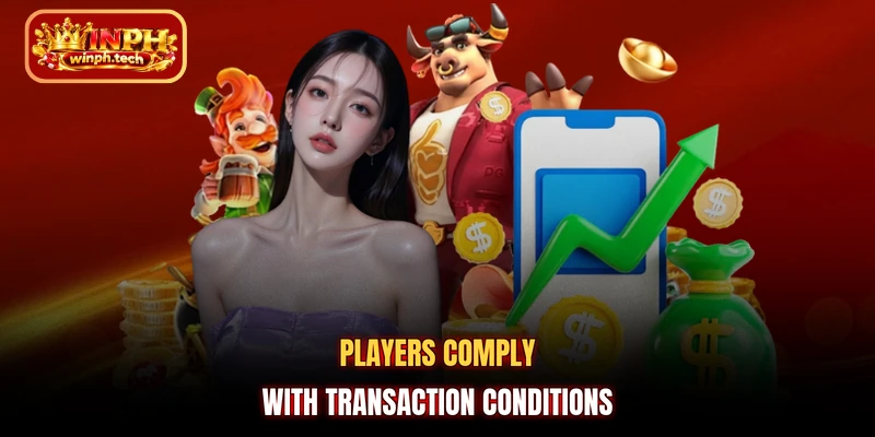 Players comply with transaction conditions