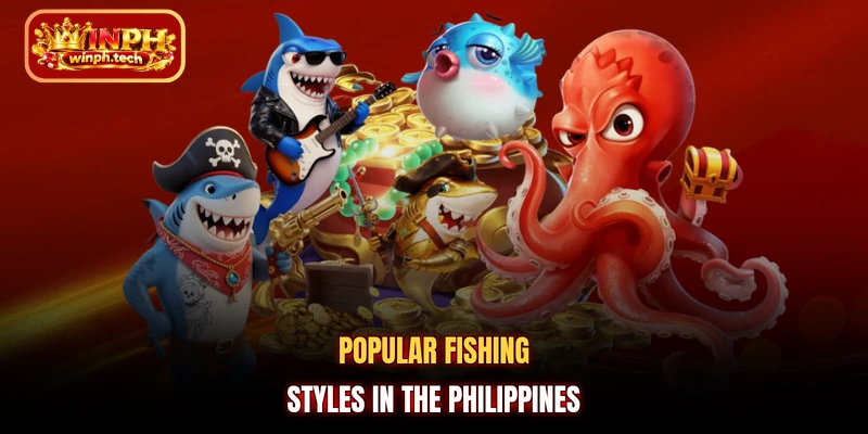 Popular Fishing styles in the Philippines