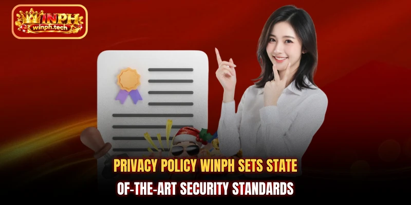 Privacy Policy WINPH sets state-of-the-art security standards